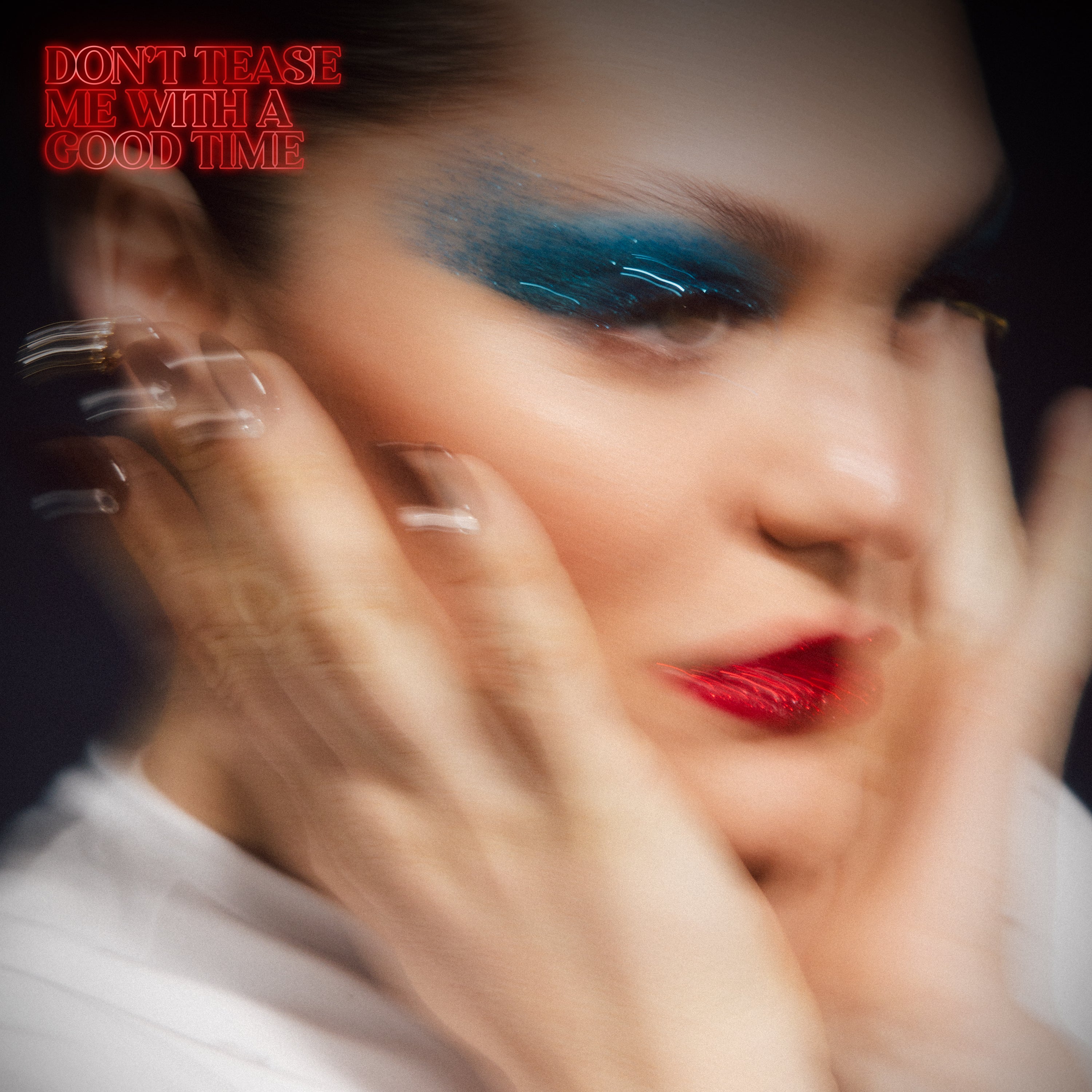 Don't Tease Me With A Good Time - Exclusive Ultra Clear Transparent LP
