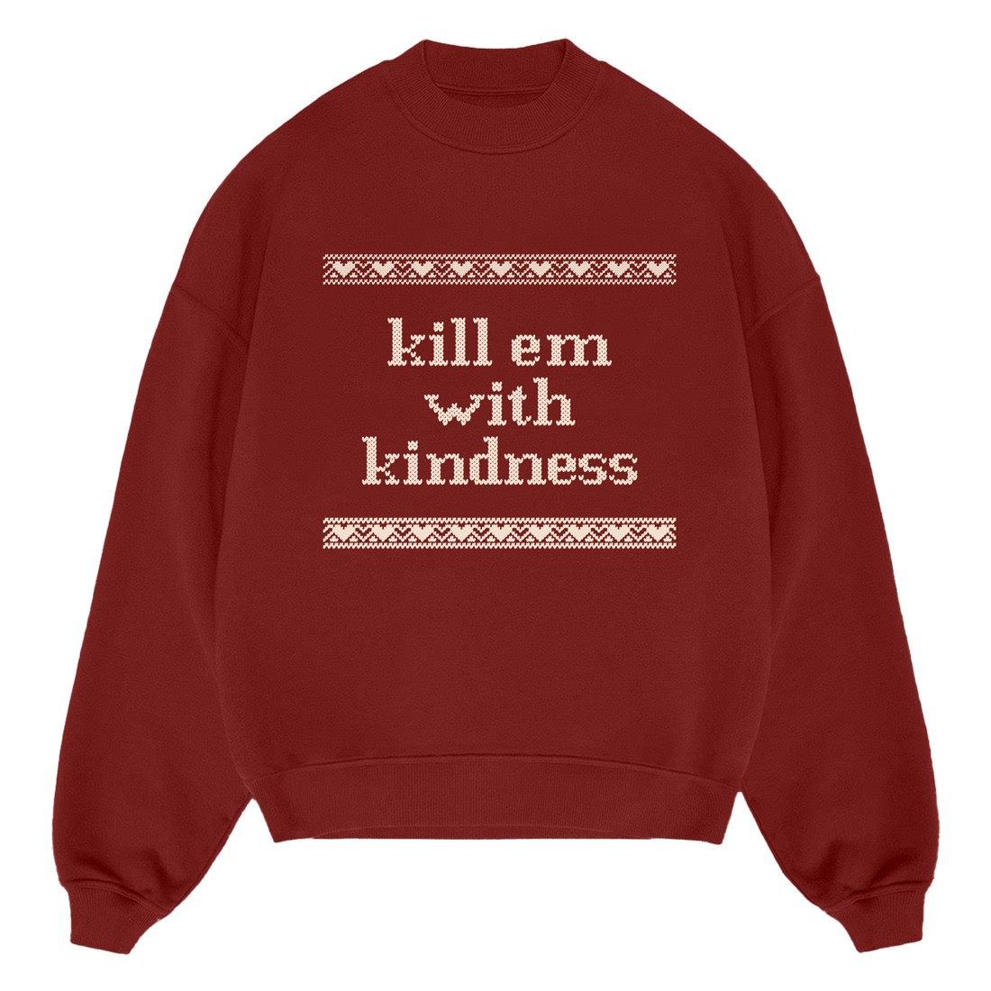 Kill Em With Kindness Crewneck