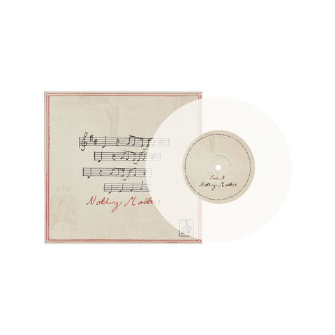 Nothing Matters: Crystal Clear Vinyl 7" Single